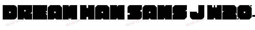 Dream Han Sans J W20字体转换